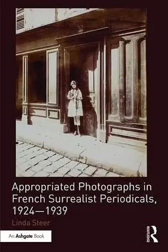 Appropriated Photographs in French Surrealist Periodicals, 1924-1939 cover