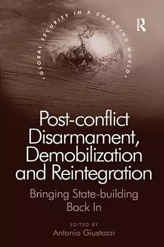 Post-conflict Disarmament, Demobilization and Reintegration cover