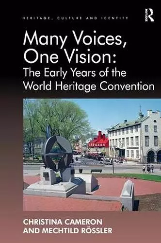 Many Voices, One Vision: The Early Years of the World Heritage Convention cover