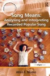 Song Means: Analysing and Interpreting Recorded Popular Song cover