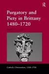 Purgatory and Piety in Brittany 1480-1720 cover