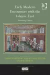 Early Modern Encounters with the Islamic East cover