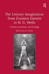 The Literary Imagination from Erasmus Darwin to H.G. Wells cover