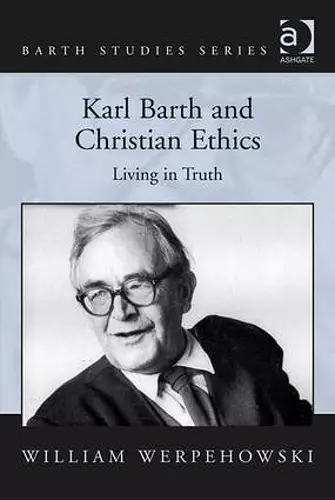 Karl Barth and Christian Ethics cover