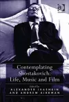 Contemplating Shostakovich: Life, Music and Film cover