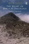 The Heart of Biblical Theology cover