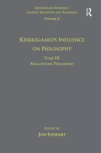 Volume 11, Tome III: Kierkegaard's Influence on Philosophy cover