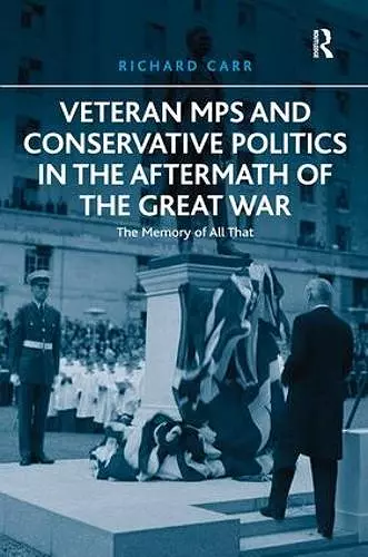 Veteran MPs and Conservative Politics in the Aftermath of the Great War cover