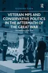 Veteran MPs and Conservative Politics in the Aftermath of the Great War cover