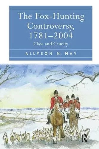 The Fox-Hunting Controversy, 1781-2004 cover