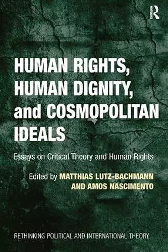 Human Rights, Human Dignity, and Cosmopolitan Ideals cover