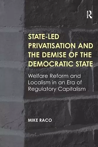 State-led Privatisation and the Demise of the Democratic State cover