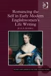 Romancing the Self in Early Modern Englishwomen's Life Writing cover