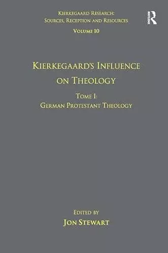 Volume 10, Tome I: Kierkegaard's Influence on Theology cover