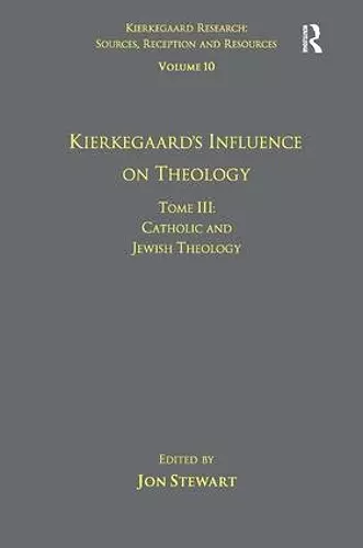 Volume 10, Tome III: Kierkegaard's Influence on Theology cover