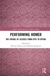 Performing Homer: The Voyage of Ulysses from Epic to Opera cover