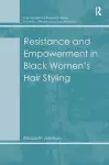 Resistance and Empowerment in Black Women's Hair Styling cover