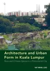 Architecture and Urban Form in Kuala Lumpur cover