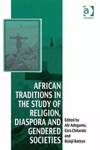 African Traditions in the Study of Religion, Diaspora and Gendered Societies cover