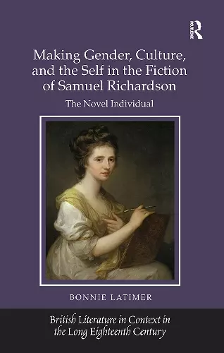 Making Gender, Culture, and the Self in the Fiction of Samuel Richardson cover