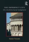 The Imperfect City: On Architectural Judgment cover