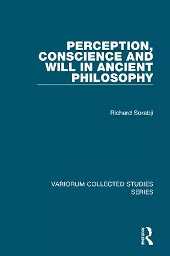 Perception, Conscience and Will in Ancient Philosophy cover