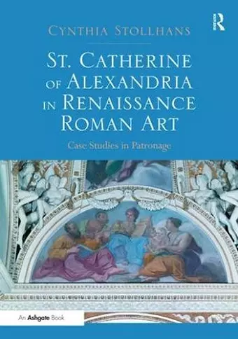 St. Catherine of Alexandria in Renaissance Roman Art cover