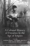 A Cultural History of Firearms in the Age of Empire cover