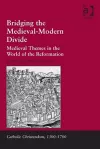 Bridging the Medieval-Modern Divide cover