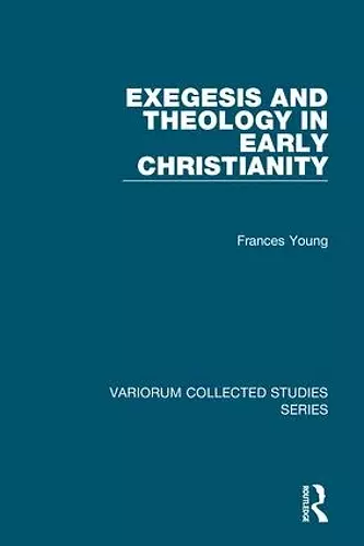 Exegesis and Theology in Early Christianity cover