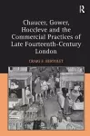 Chaucer, Gower, Hoccleve and the Commercial Practices of Late Fourteenth-Century London cover