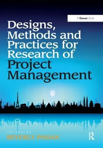 Designs, Methods and Practices for Research of Project Management cover