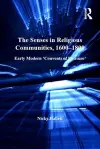 The Senses in Religious Communities, 1600-1800 cover