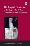 The English Convents in Exile, 1600–1800 cover