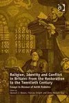 Religion, Identity and Conflict in Britain: From the Restoration to the Twentieth Century cover