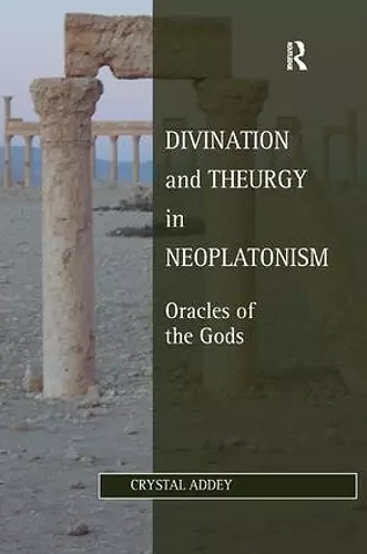 Divination and Theurgy in Neoplatonism cover