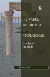 Divination and Theurgy in Neoplatonism cover