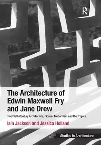 The Architecture of Edwin Maxwell Fry and Jane Drew cover