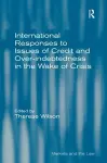 International Responses to Issues of Credit and Over-indebtedness in the Wake of Crisis cover