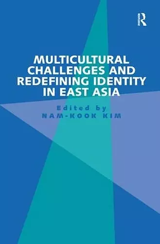 Multicultural Challenges and Redefining Identity in East Asia cover