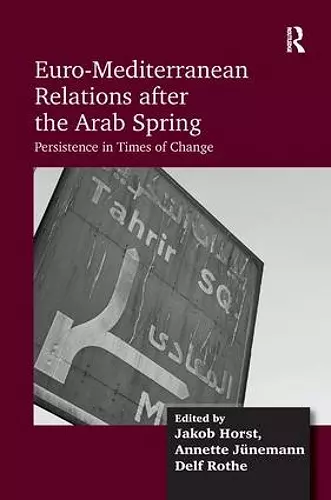 Euro-Mediterranean Relations after the Arab Spring cover