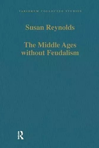 The Middle Ages without Feudalism cover