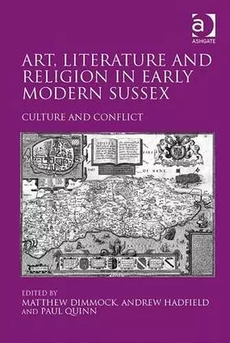 Art, Literature and Religion in Early Modern Sussex cover