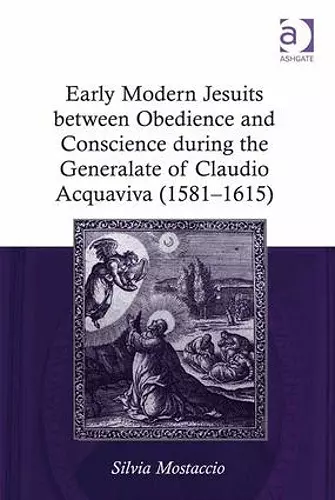 Early Modern Jesuits between Obedience and Conscience during the Generalate of Claudio Acquaviva (1581-1615) cover