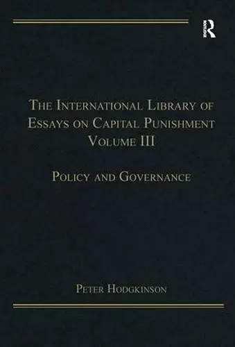 The International Library of Essays on Capital Punishment, Volume 3 cover