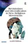 Revisionism and Diversification in New Religious Movements cover