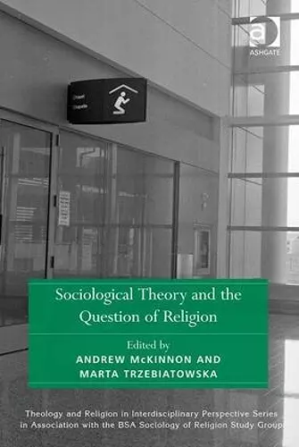 Sociological Theory and the Question of Religion cover