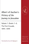 Albert of Aachen's History of the Journey to Jerusalem cover