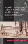 Imperial Lineages and Legacies in the Eastern Mediterranean cover