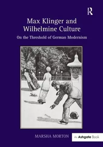 Max Klinger and Wilhelmine Culture cover